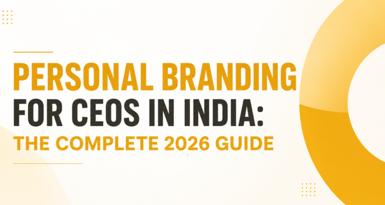 personal branding for ceos in india the complete 2026 guide