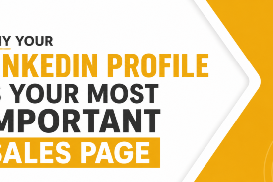 why your linkedin profile is your most important sales page